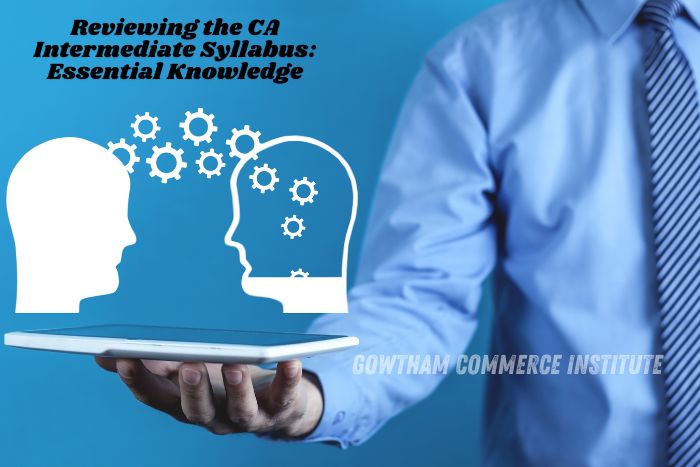 Visual concept of knowledge transfer for CA Intermediate syllabus review by Gowtham Commerce Institute in Peelamedu, Coimbatore